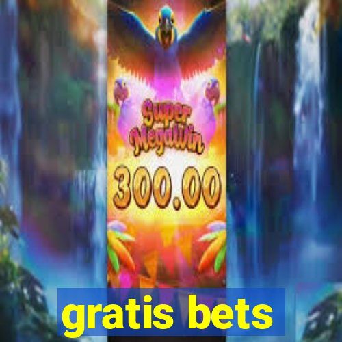 gratis bets